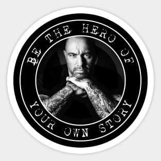 Joe Rogan - Be the Hero of Your Own Story - Circles Sticker